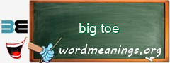 WordMeaning blackboard for big toe